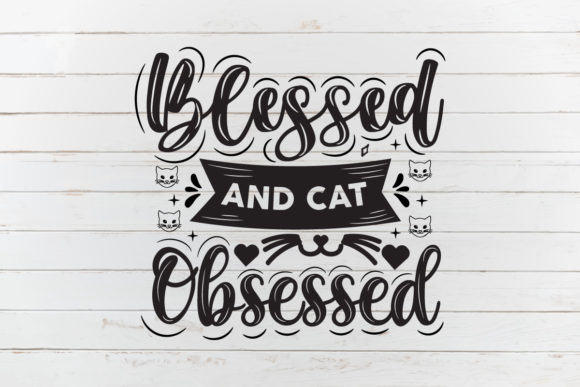 Blessed and Cat Obsessed, Cat Svg