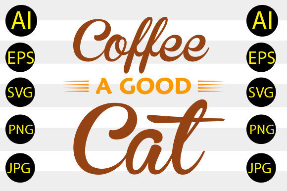 Coffee a Good Cat Svg