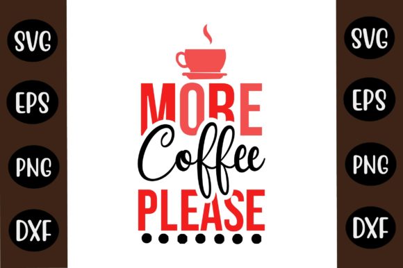 Coffee SVG Design More Coffee Please