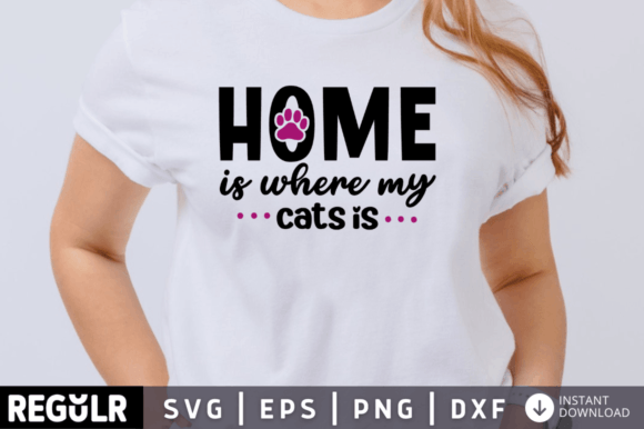 Home is Where My Cats is Svg Design
