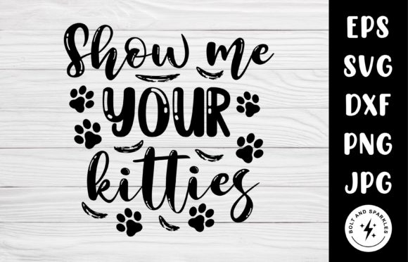 Show Me Your Kitties, SVG Graphic