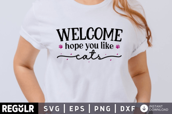 Welcome Hope You Like Cats Svg Design